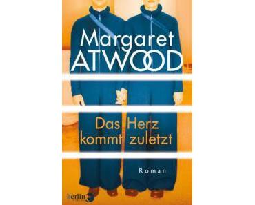 Atwood, Margaret: Das Herz kommt zuletzt