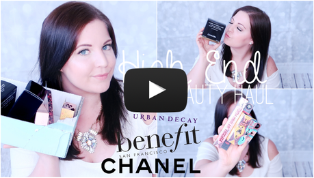 High End Beauty Haul - Benefit, Chanel, Urban Decay (+ Video)