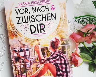 Buchvorstellung - Vor, nach und zwischen dir von Saskia Hirschberg