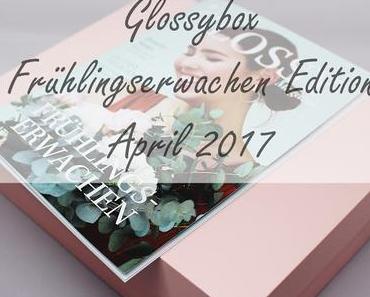 Glossybox - Frühlingserwachen Edition - vom April 2017