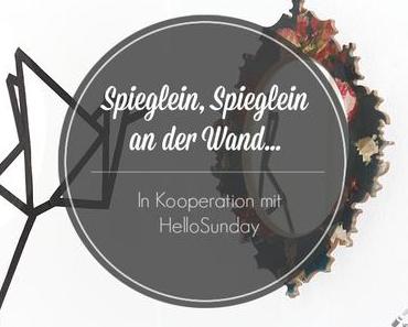 |Anzeige| Spieglein, Spieglein an der Wand... in Kooperation mit HelloSunday