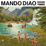 CD-REVIEW: Mando Diao – Good Times