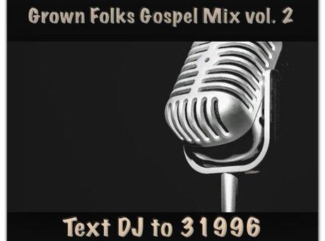 Grown Folks Gospel Mix Vol. 2