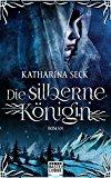 „Die silberne Königin“ von Katharina Seck