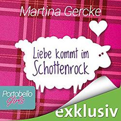 Liebe kommt im Schottenrock – Portobello Girls 1 von Martina Gercke