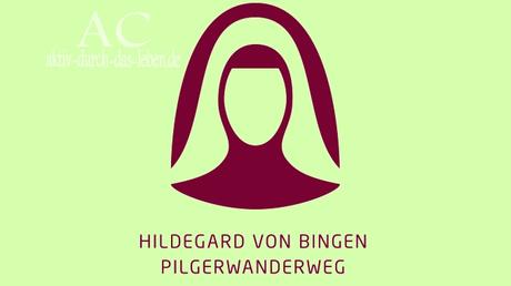 Ankündigung: Der Hildegard von Bingen Pilgerwanderweg von Idar-Oberstein nach Bingen