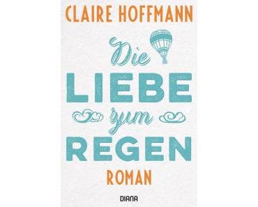 Hoffmann, Claire: Die Liebe zum Regen