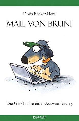 Mail von Bruni: Die Geschichte einer Auswanderung