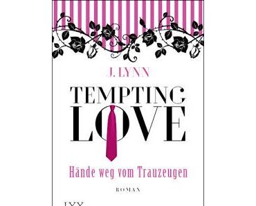 Tempting Love 01 - Hände weg vom Trauzeugen von J. Lynn