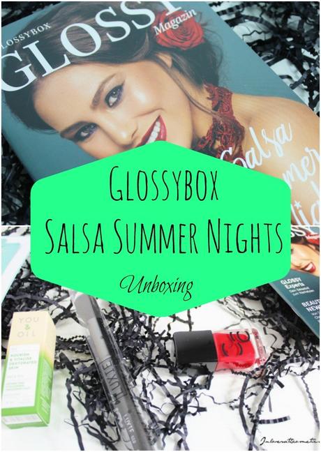 Glossybox Juni – Salsa Summer Nights – Unboxing