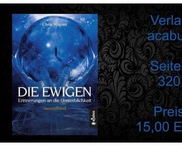 Rezension | Die Ewigen - Erinnerungen an die Unsterblichkeit von Chriz Wagner