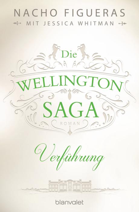 https://www.randomhouse.de/Paperback/Die-Wellington-Saga-Verfuehrung/Nacho-Figueras/Blanvalet-Taschenbuch/e503759.rhd