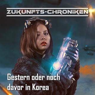 Hörspielrezension: «Zukunfts-Chroniken: Gestern oder noch davor in Korea» (Frank Hammerschmidt & Hoerspielprojekt)