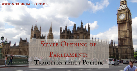 State Opening of Parliament: Tradition trifft Politik