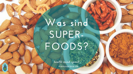 Hintergrund und Wissenswertes über Superfoods
