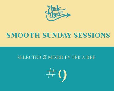 Das Sonntags-Mixtape: Smooth Sunday Session # 9
