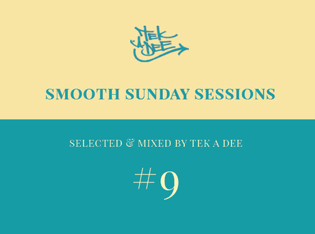 Das Sonntags-Mixtape: Smooth Sunday Session # 9