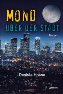 Desirée Hoese: Mond über der Stadt