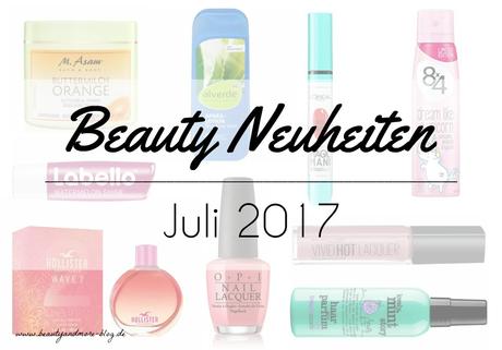 Beauty Neuheiten Juli 2017 – Preview