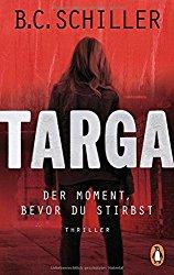 Rezension - Targa - Der Moment, bevor du stirbst - B.C. Schiller
