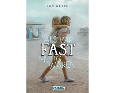 White, Jen: Als wir fast mutig waren