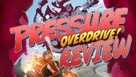 Pressure Overdrive – Review