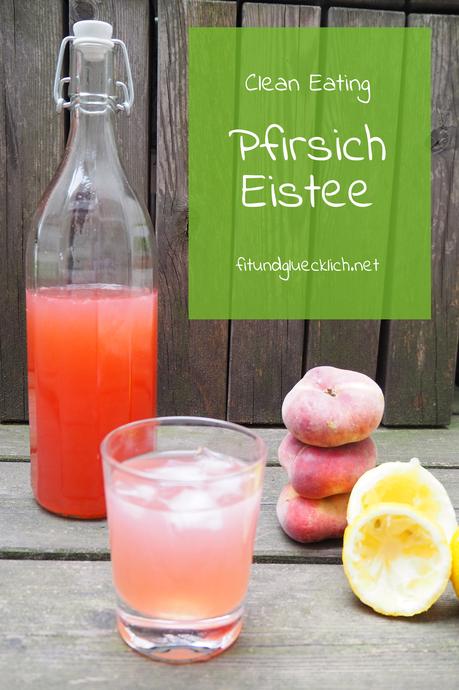 {Clean Eating} Pfirsich Eistee