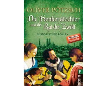 Die Henkerstochter und der Rat der Zwölf - Oliver Pötzsch