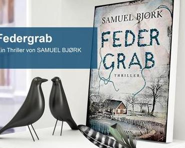 Federgrab – Ein Thriller von Samuel Bjørk (Kommissar Munch, Teil 2)