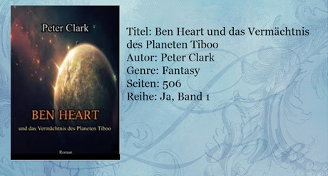 [Rezension] Ben Heart und das Vermächtnis des Planeten Tiboo von Peter Clark