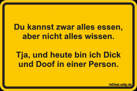 Lustiger BilderSpruch - Du kannst zwar alles essen, aber nicht alles...