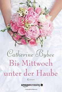 [Rezension] Catherine Bybee - Bis Mittwoch unter der Haube