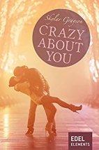 [Rezension] „Crazy about you“ (Crazy-Reihe 1), Skylar Grayson (Edel Elements)
