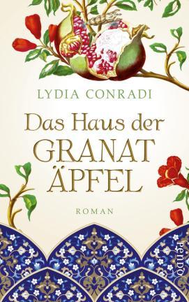[Neuzugang] Das Haus der Granatäpfel von Lydia Conradi