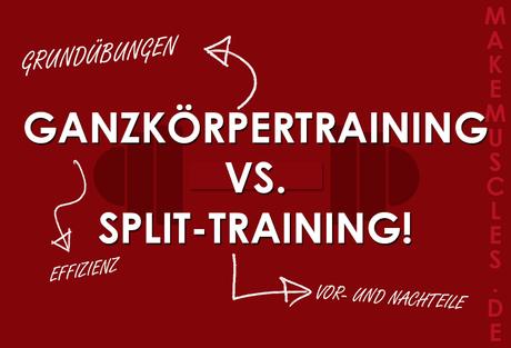 Ganzkörpertraining vs. Split-Training!