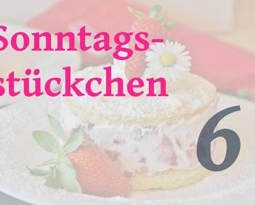 Sonntagsstückchen Nr. 6