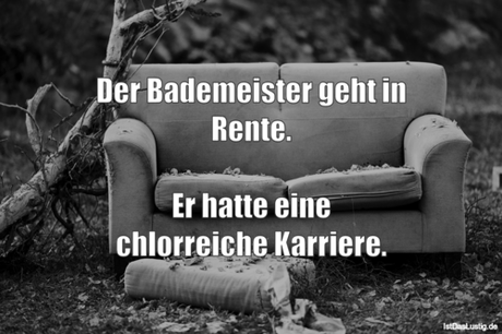 Lustiger BilderSpruch - Der Bademeister geht in Rente.  Er hatte eine...