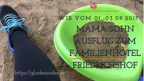 Ein Mama-Sohn Ausflug zum Familienhotel Friedrichshof
