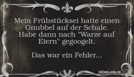 Lustiger BilderSpruch - Mein Frühstücksei hatte einen Gnubbel auf der...