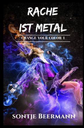 [Neuzugang] Rache ist Metal (Change your Color 1) von Sontje Beermann