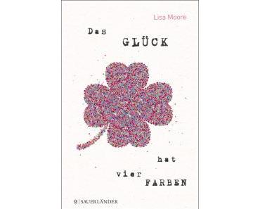 Moore, Lisa: Das Glück hat vier Farben