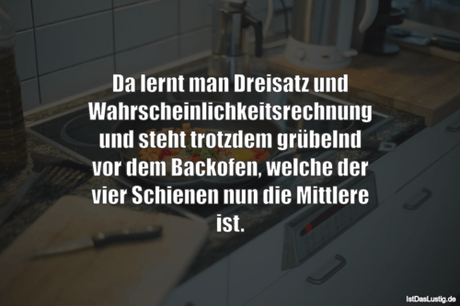 Lustiger BilderSpruch - Da lernt man Dreisatz und...