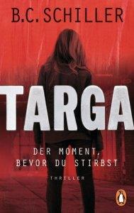 Targa – Der Moment bevor du stirbst von B.C. Schiller #Rezension