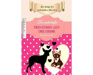 [Rezension] Die Saga der wahrhaften Märchen: Die wahrhafte Prinzessin auf der Erbse von Pia Kovarik