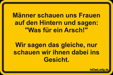 Lustiger BilderSpruch - Männer schauen uns Frauen auf den Hintern und...