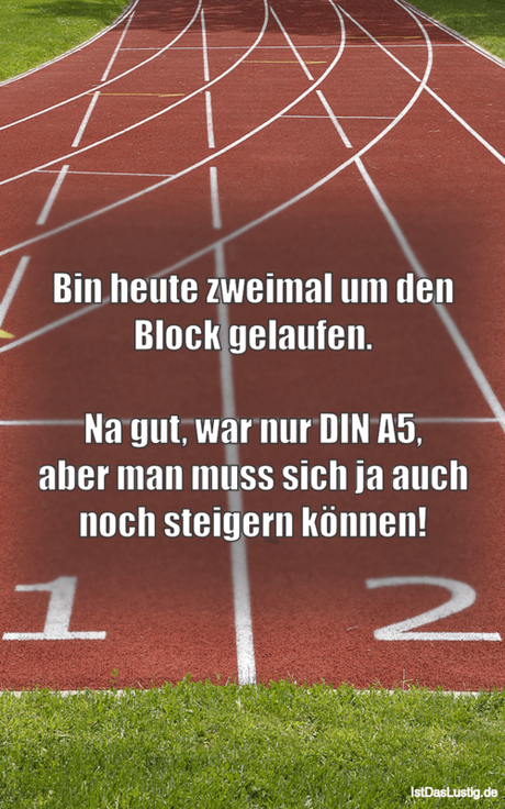 Lustiger BilderSpruch - Bin heute zweimal um den Block gelaufen.  Na...