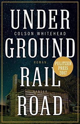 {Rezension} Underground Railroad von Colson Whitehead