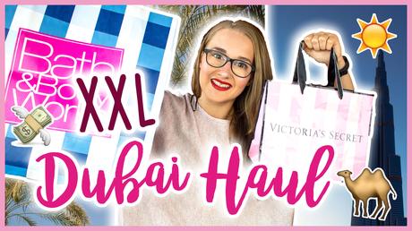 XXL Dubai Beauty & Fashion Haul | Video