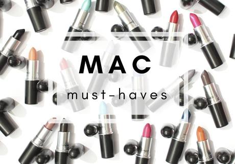 MAC Must Haves – Meine Favoriten