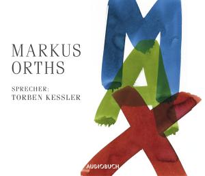 Orths, Markus: Max (Hörbuch)